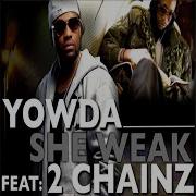 She Weak Yowda 2 Chainz