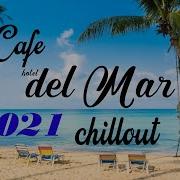 Cafe Del Mar 2021