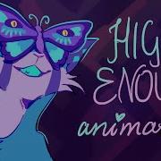 High Enough Original Animation