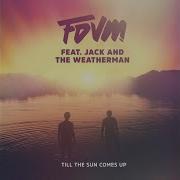 Fdvm Till The Sun Comes Up