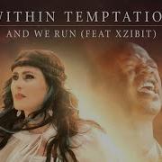 Within Temptation And We Run Feat Xzibit