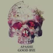 Good Bye Original Mix Apashe