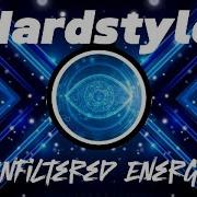 Unfiltered Energy Hardstyle 2024