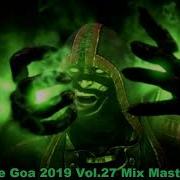 Goa Psy Trance 2019