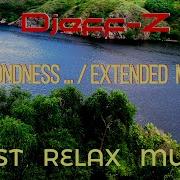 Best New Chillout Ambient Relax Music Djeff Z Fondness Extended Mix