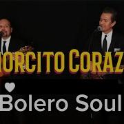 Bolero Soul Topic Amorcito Corazon