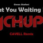 Gwen Stefani What You Waiting For Remix 2023 Cavell Bootleg