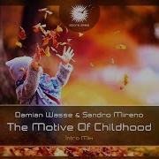 Damian Wasse Sandro Mireno The Motive Of Childhood Intro Mix