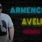 Armenchik Aveli Remix