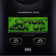 Famous Dex Pick It Up Ft Asap Rocky