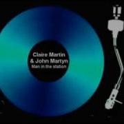 Man In The Station Claire Martin John Martyn