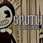 Bendy And The Ink Machine Song Spotlight