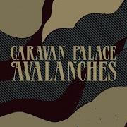 Caravan Palace Avalanches Official Audio