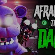 Naf Song Afraid Of The Dark Animated