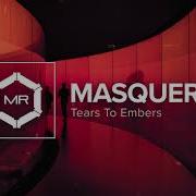 Tears To Embers Masquerade Hd