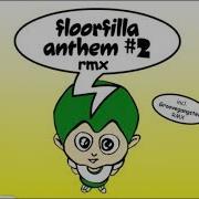 Floorfilla Anthem 2 Groove Gangster Remix