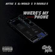 Mytus Where S My Phone Feat K2 World D Double E