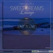 Sweet Dreams Lounge Chillout Your Mind