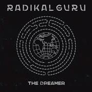 The Dreamer Radikal Guru