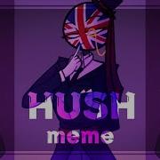 Hush Meme Song