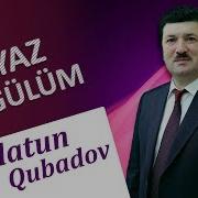 Eflatun Qubadov Beyaz Gulum