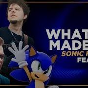 What I M Made Of From Sonic Heroes Feat Cg5 Familyjules