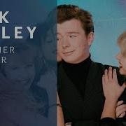 Rick Astley Together Forever