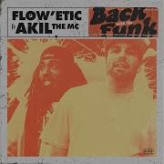 Flow Etic Back With The Funk Feat Akil The Mc