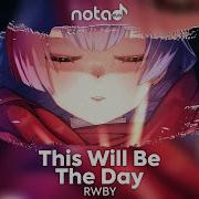 Rwby This Will Be The Day Русский Кавер От Notadub