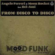 From Disco To Disco Angelo Ferreri Moon Rocket