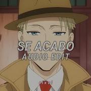 Se Acabo Edit Audio