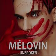 Melovin Unbroken Official Audio