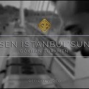 Gökhan Türkmen Sen Istanbulsun