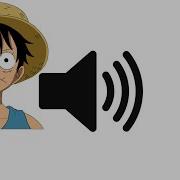 One Piece Luffy Sound Effects