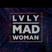 Mad Woman Lvly