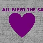 We All Bleed The Same Son