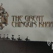 The Great Chinggis Khaan The Hu