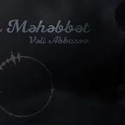 Veli Abbasov Bu Mehebbet Dj Kamran Orijinal Mix 2019