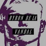 Byron De La Vandal