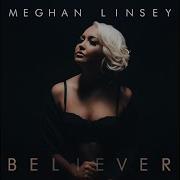 Meghan Linsey Believer