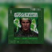 Basshunter Dota Dendy Matay Dnb Remix