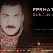 Hani Benim Gençliğim Ferhat Tunç