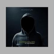 Momentum Feat David Dumeau От Damian Holden