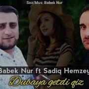 Babek Nur Dubaya Getdi Qiz