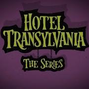 Hotel Transylvania The Series Theme Song 1080P