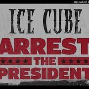 Ice Cube Arrest The President Instrumental