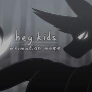 Hey Kids Meme Flipaclip