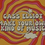 Mama Cass Elliot Make Your Own Kind Of Music