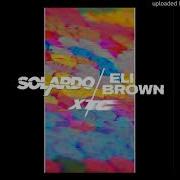 Solardo Eli Brown Xtc Extended Mix