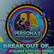 Break Out Of Atsushi Kitajoh Remix